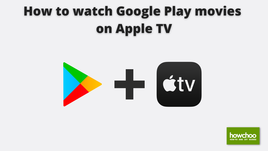 How To Watch Google Play Movies On Apple Tv